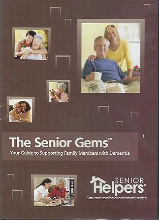 The Senior Gems : your guide to supporting family members with dementia