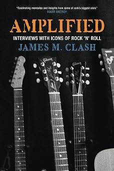 Amplified Interviews with Icons of RockNRoll