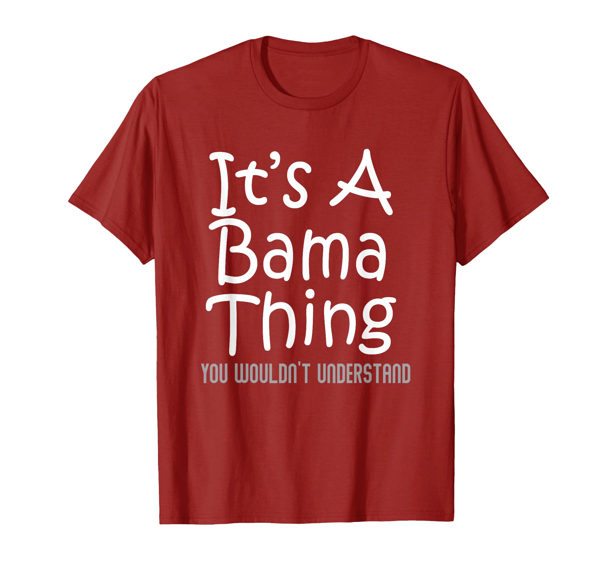It's A Bama Thing You Wouldn't Understand Alabama T-Shirt Small