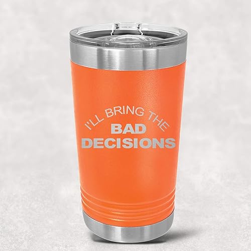 Miniatura 3 de I'll Bring The Bad Decisions Stainless Tumbler - 3 Sizes - 16 Colors