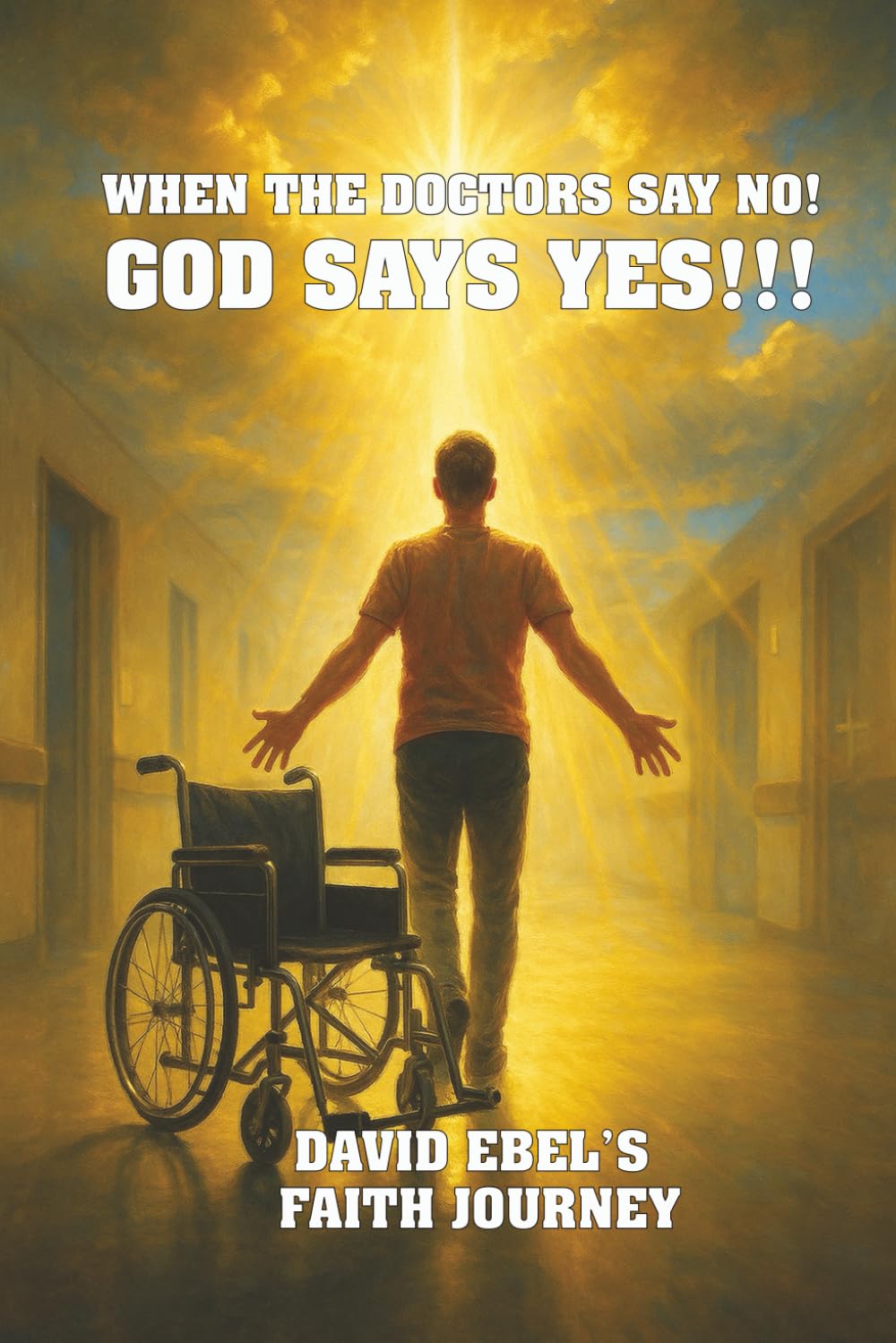 When the Doctors say NO! God says YES!