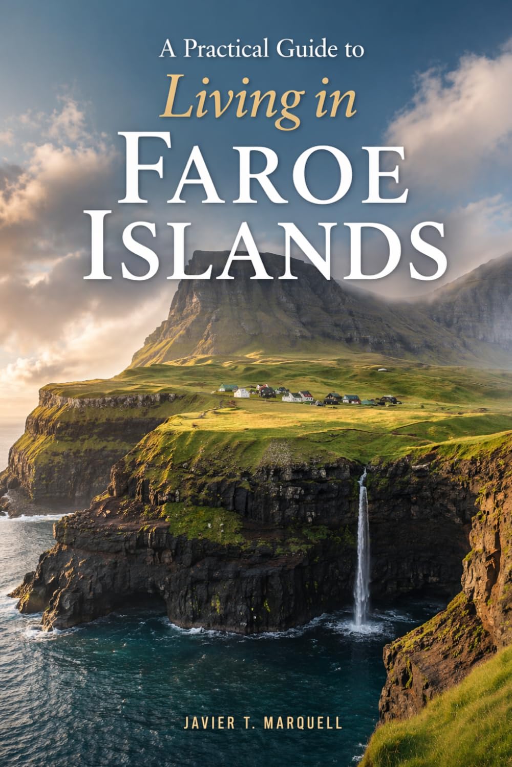 A Practical Guide to Living in Faroe Islands