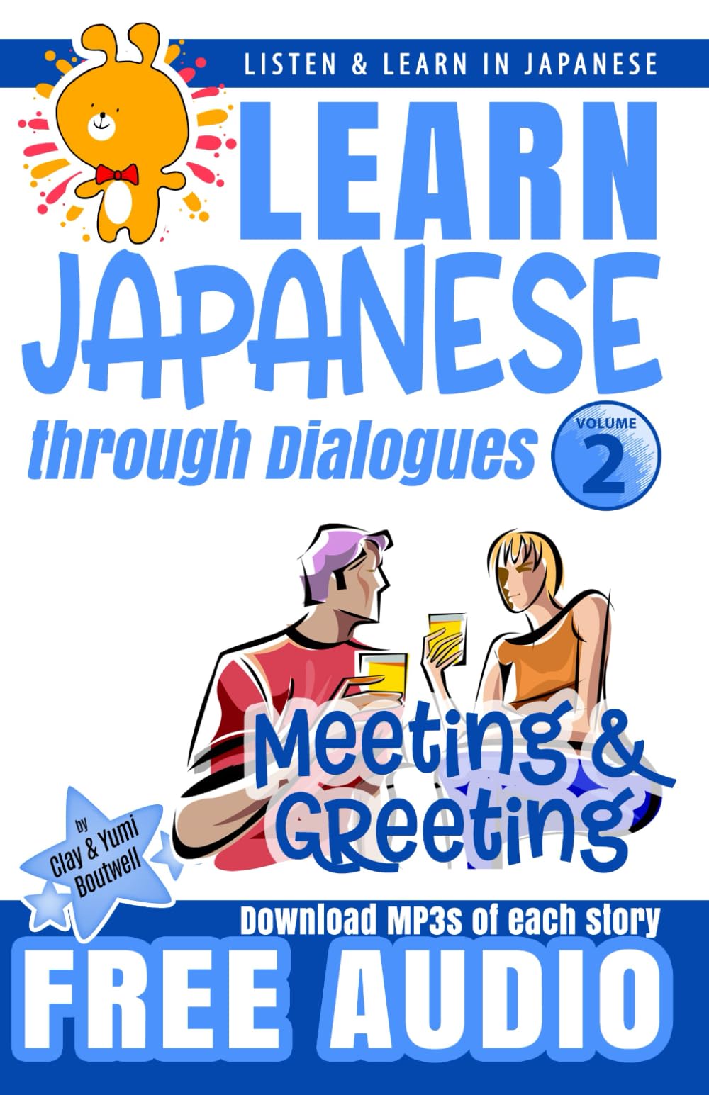 Learn Japanese through Dialogues: Meeting and Greeting: Listen & Learn in Japanese: 2