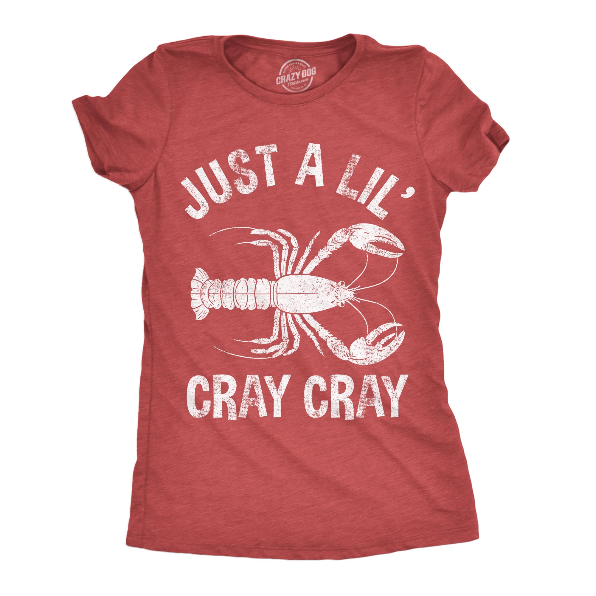 Crazy Dog T-ShirtsWomens Funny T Shirts Just A Lil Cray Cray Sarcastic Crayfish Graphic Novelty Tee for Ladies