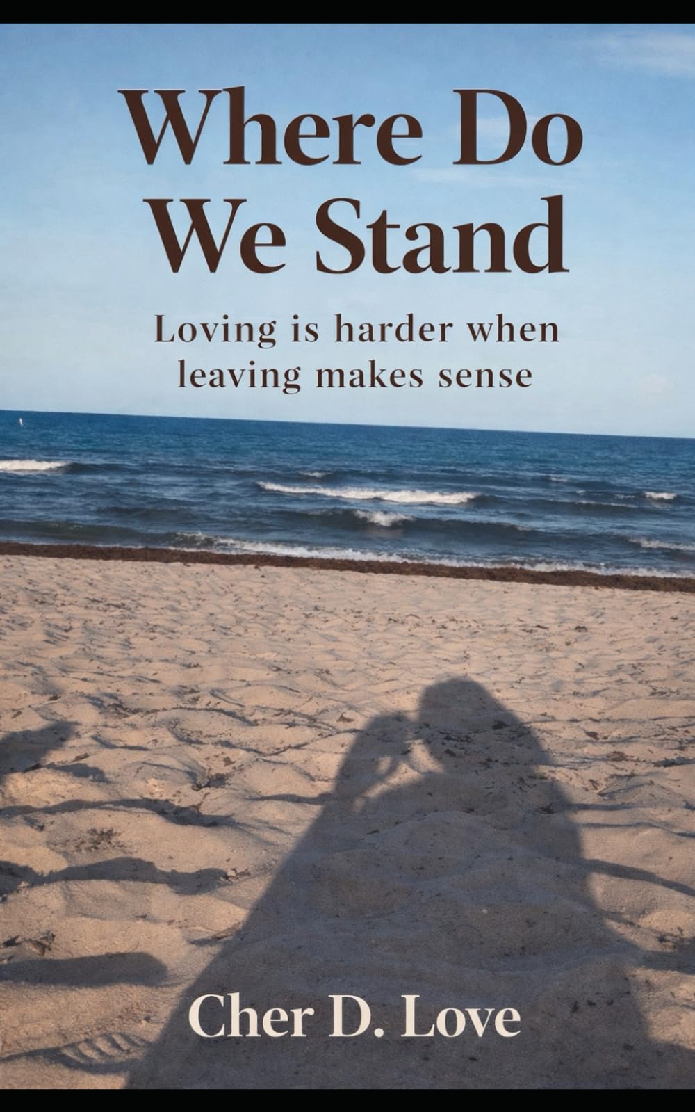 Where Do We Stand?: Loving is harder when leaving makes sense (The Where We Stand Series)