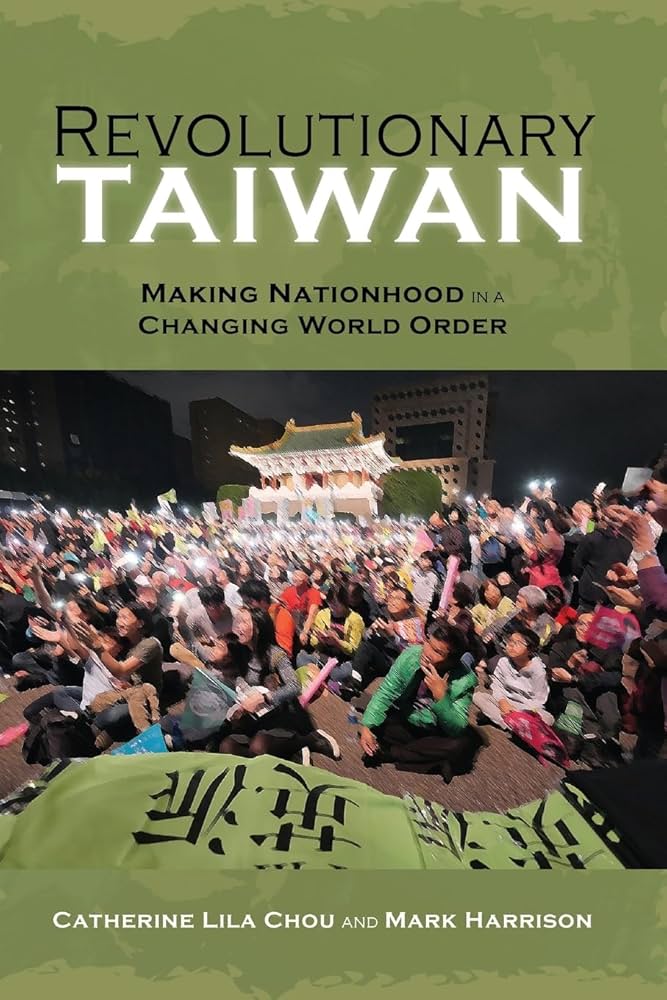 Amazon.com: Revolutionary Taiwan: Making Nationhood in a