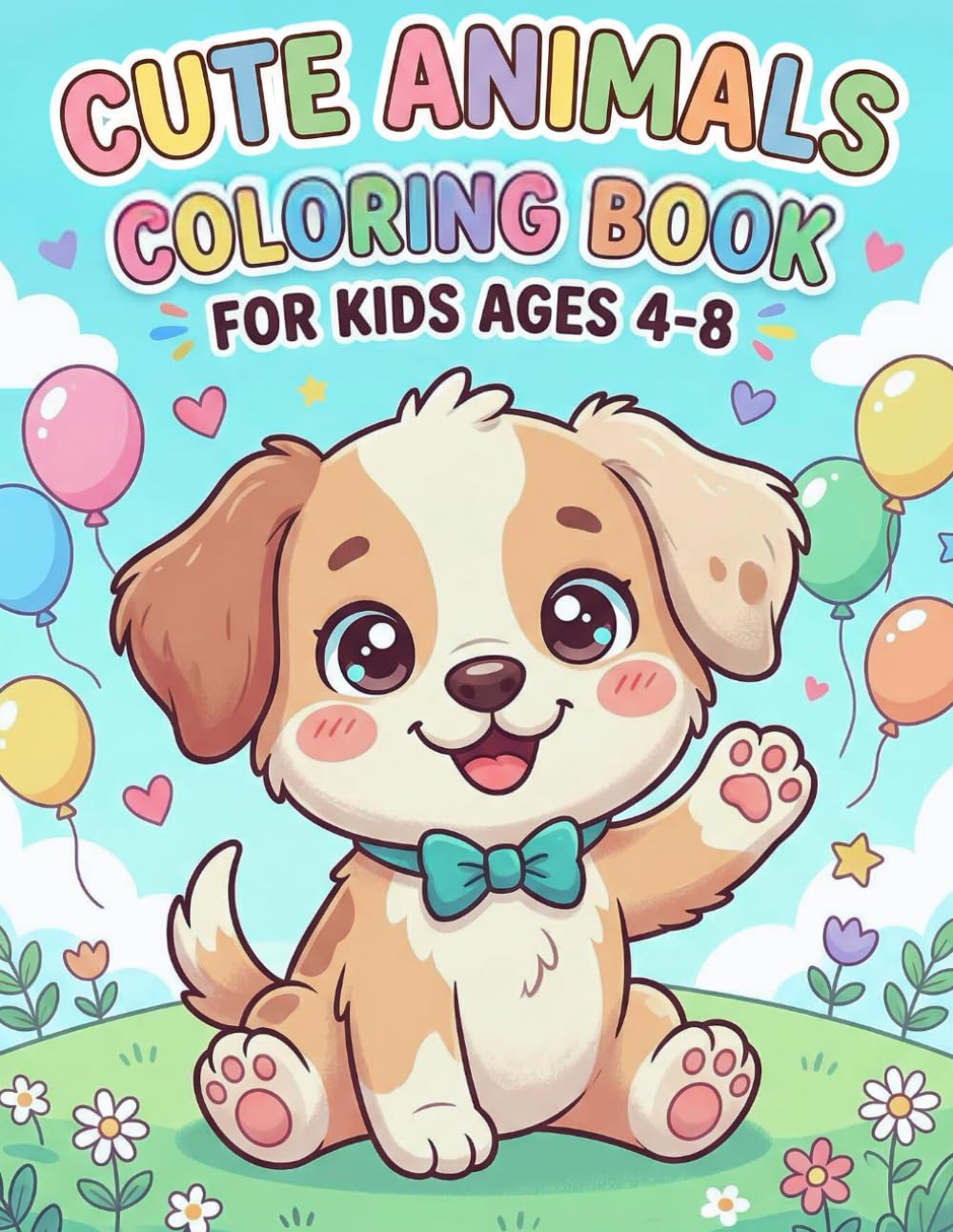Cute Animals Coloring Book for Kids Ages 4–8: Fun and Relaxing Coloring Pages with Adorable Animals for Kids (Little Bright Minds Collection)