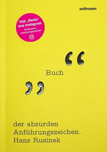Das Buch der absurden Anführungszeichen: Das Buch zum Instagram Hit @awkward_anfuehrungszeichen