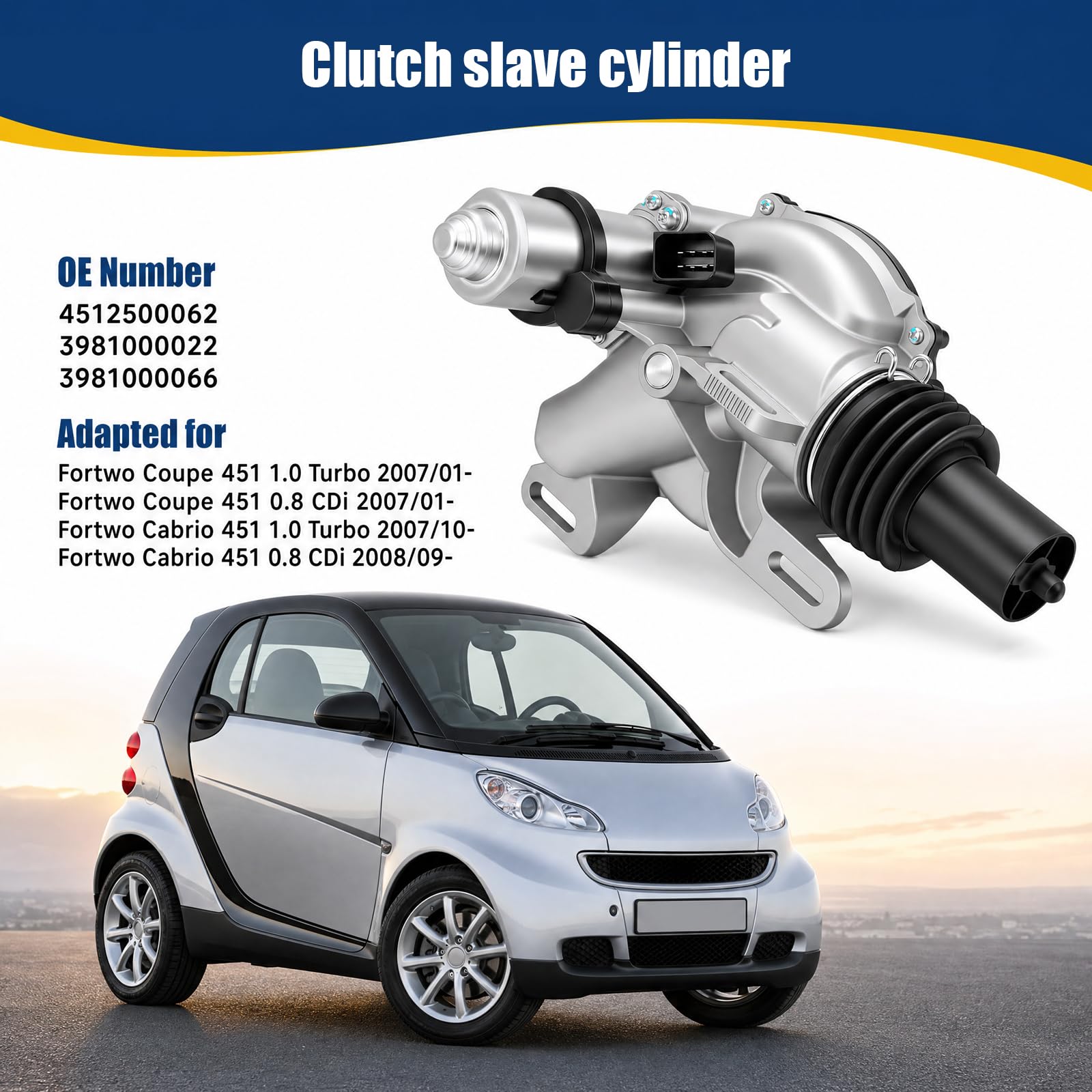 Kupplungsnehmerzylinder Nehmerzylinder Fit Smart FORTWO Coupé 451 Cabrio 0.8 1.0 4512500062 Kupplungsaktuator Stellantrieb 013981000022