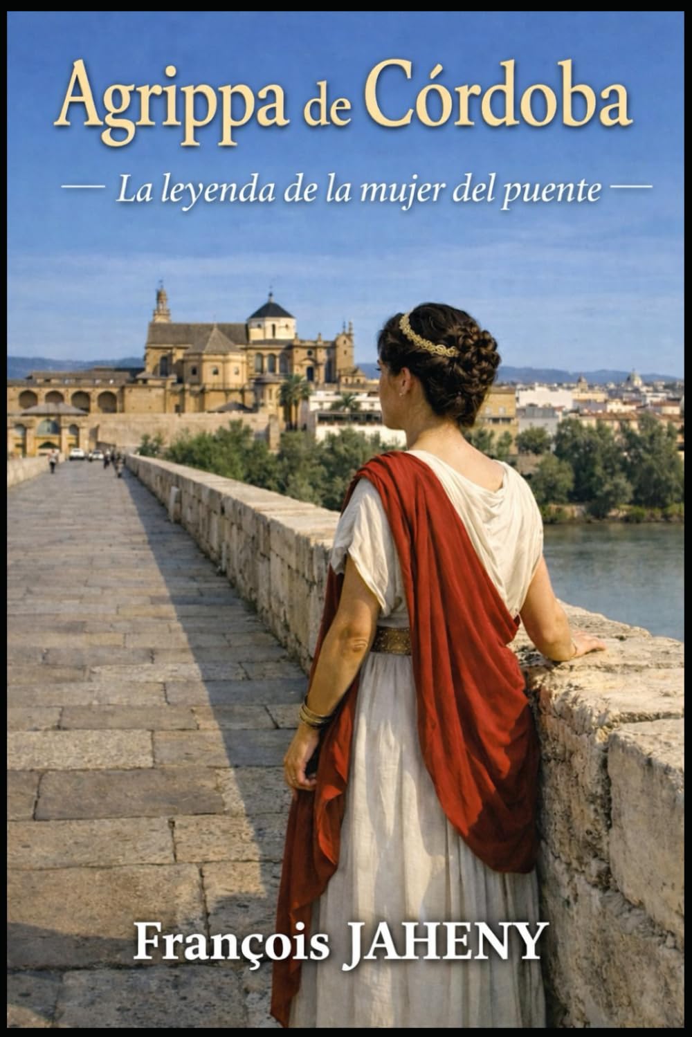 Agrippa de Córdoba: La leyenda de la mujer del puente