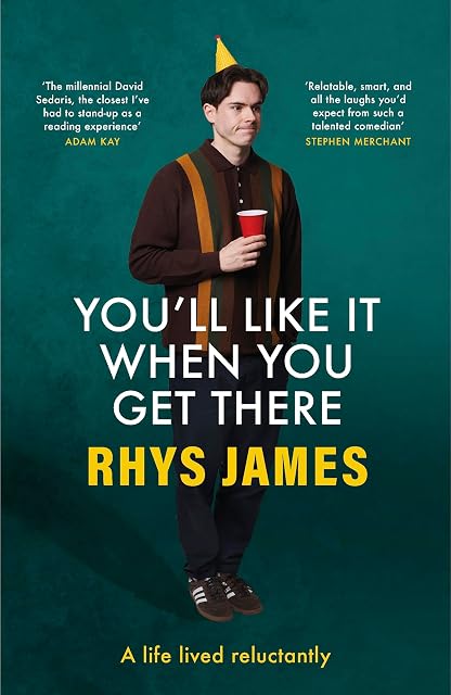 Portada de Youll Like It When You Get There: A Life Lived Reluctantly