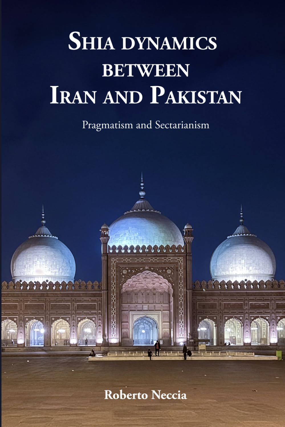 Shia Dynamics Between Iran and Pakistan: Pragmatism and Sectarianism