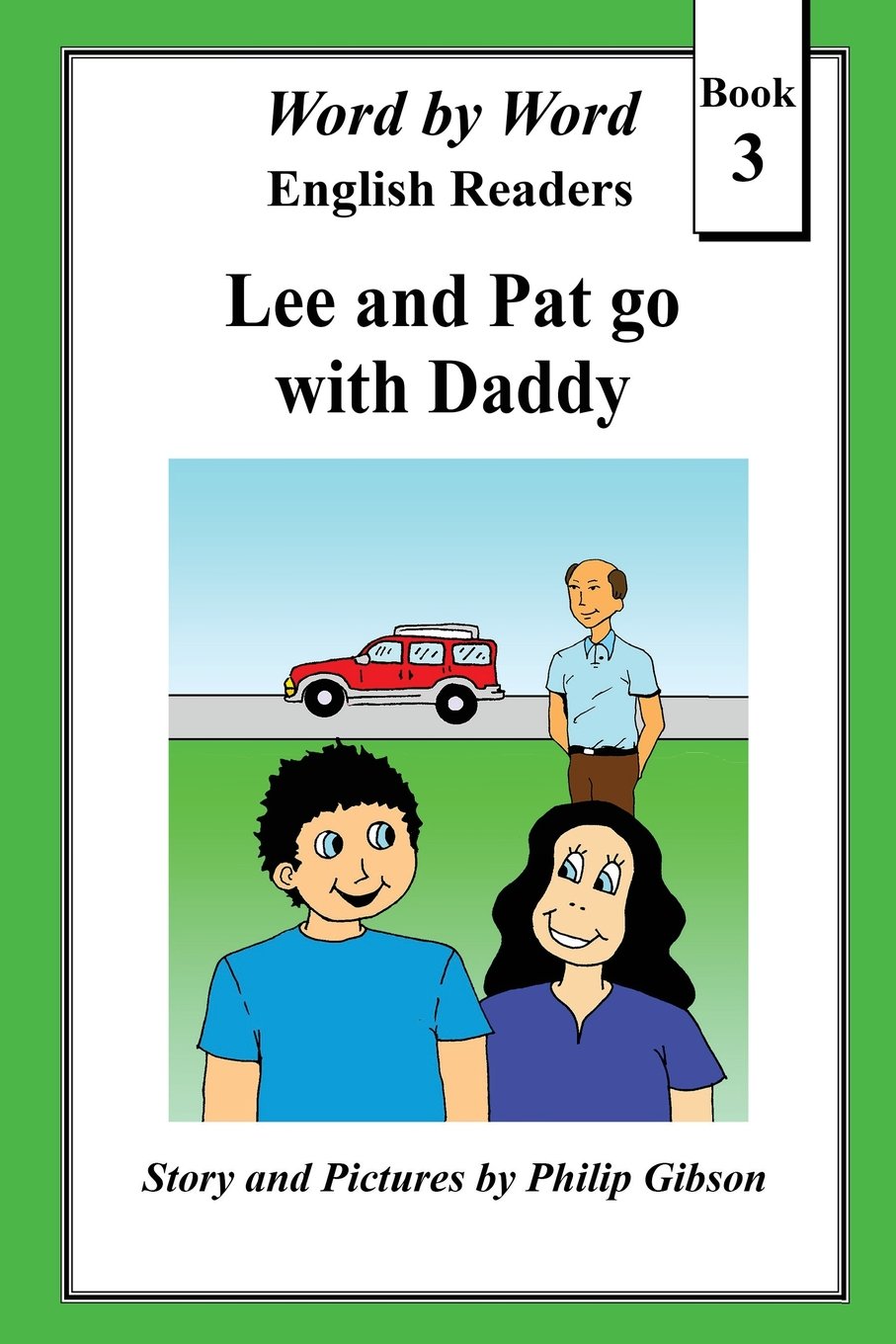 Lee and Pat go with Daddy: Volume 3 (Word by Word Graded Readers For Children)