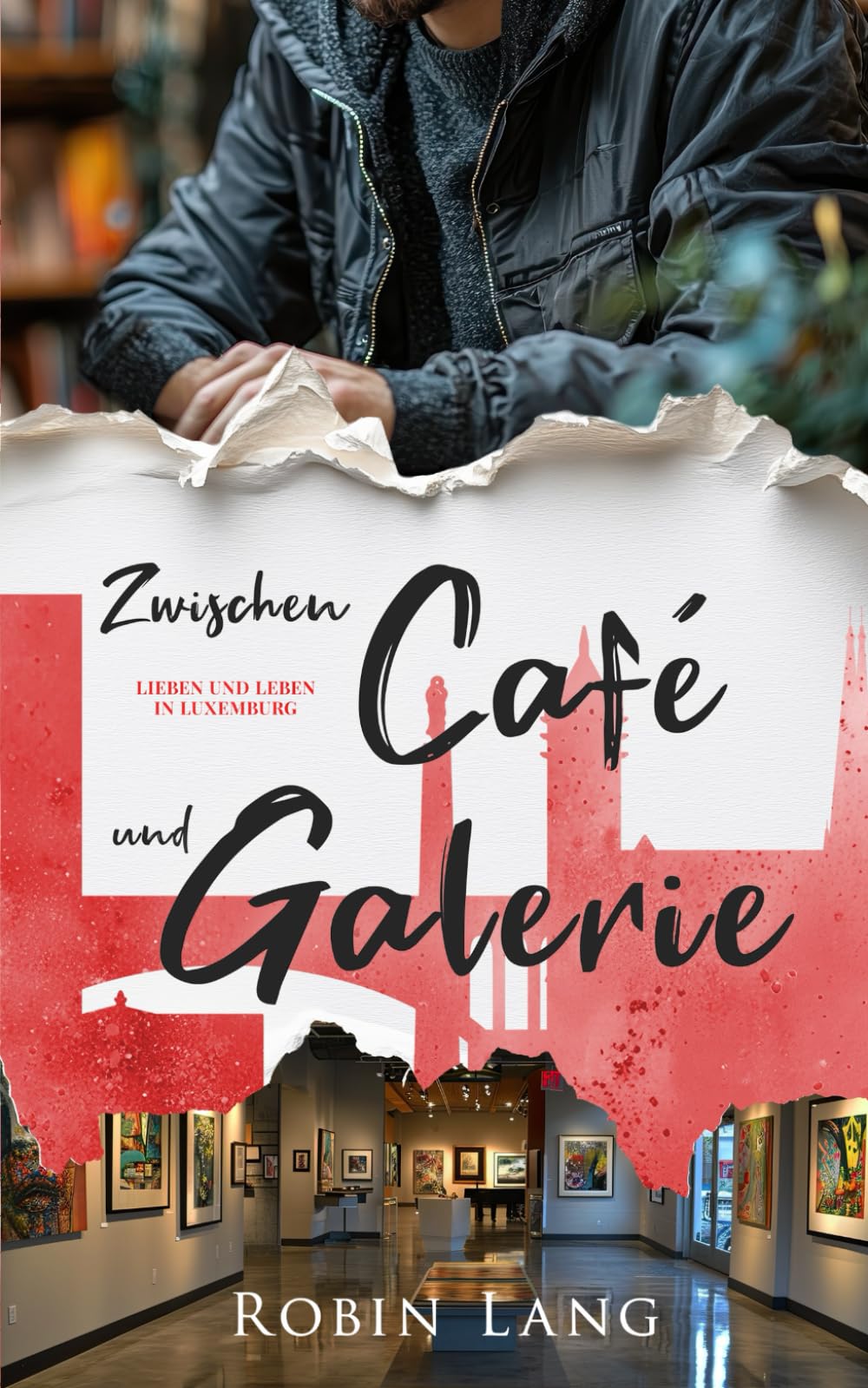 Zwischen Café und Galerie (Lieben und Leben in Luxemburg)