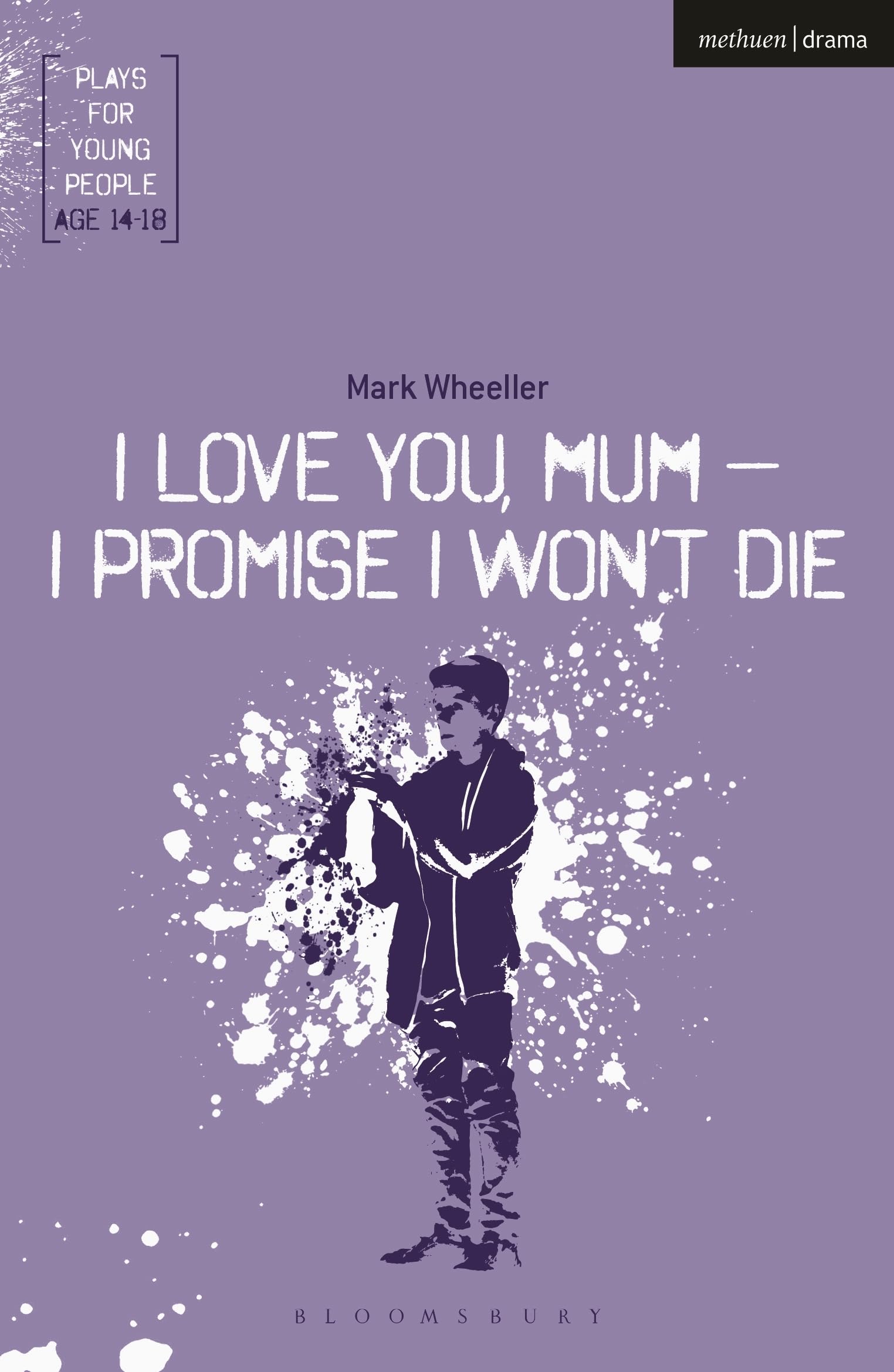 I Love You, Mum - I Promise I Won't Die (Plays for Young People)