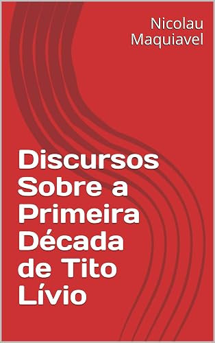 Discursos Sobre a Primeira Década de Tito Lívio