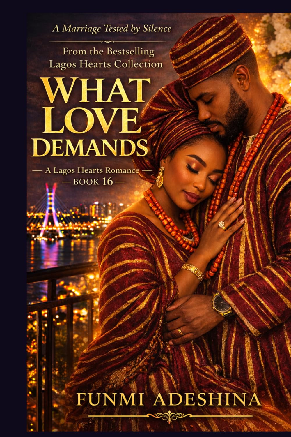 What Love Demands: A Lagos Hearts Romance: 16 (The Lagos Hearts Collection)