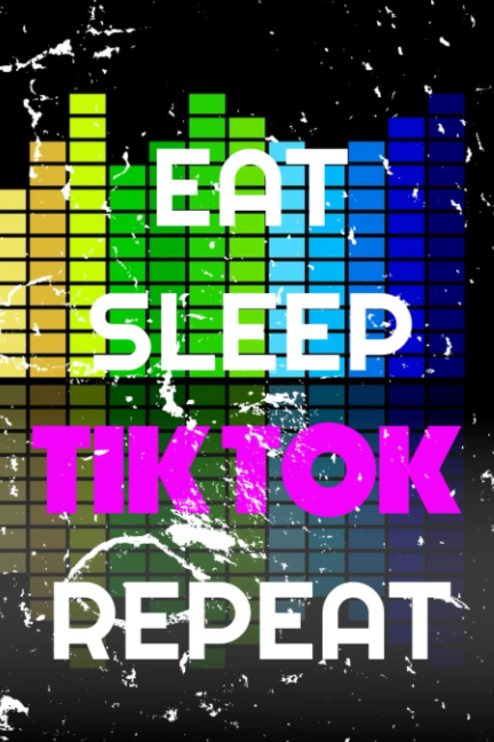 Tik tok note book eat sleep repeat 100pages: Notebook