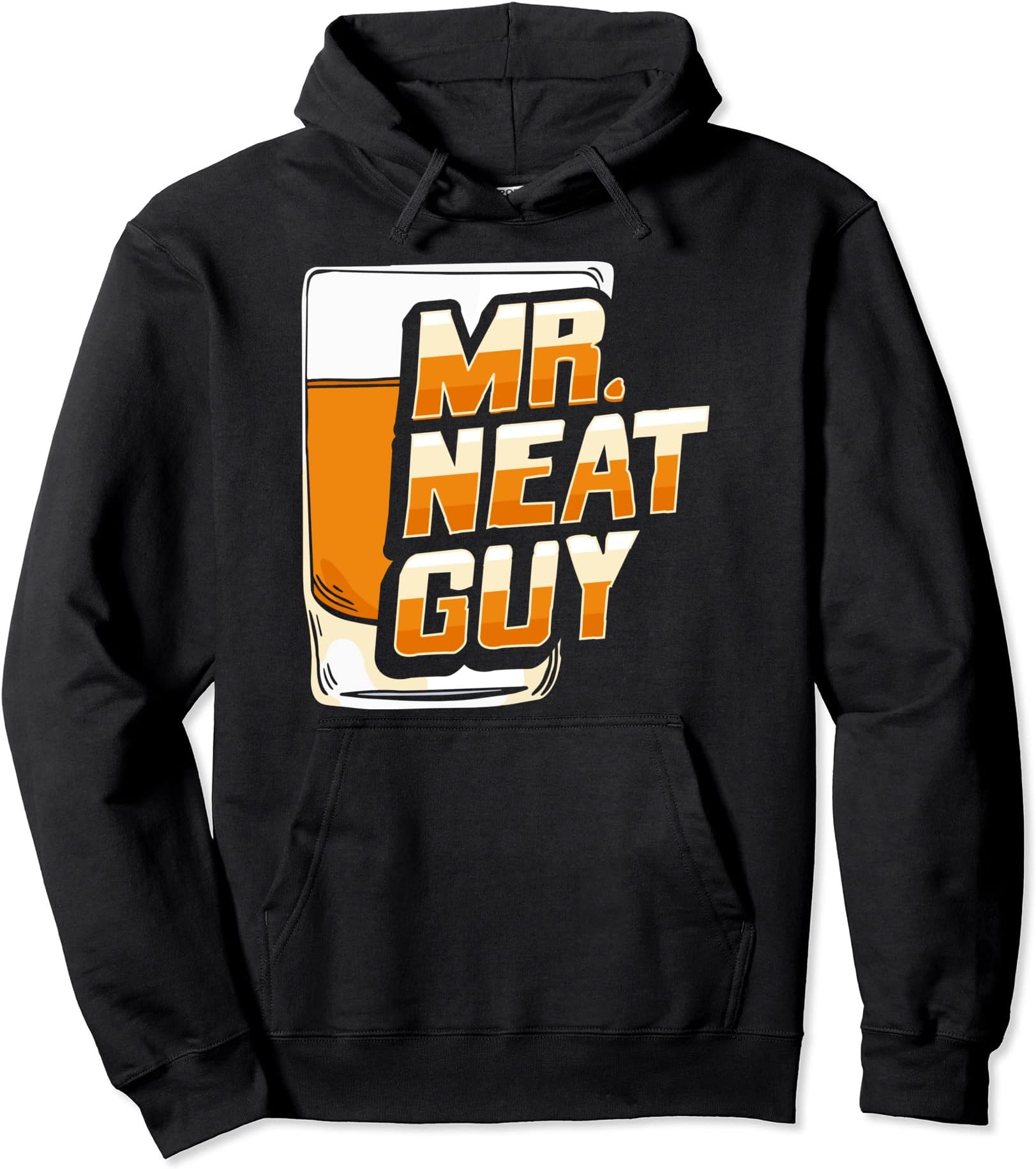 Neat Guy Whiskey Design for a Whiskey Drinker Pullover Hoodie