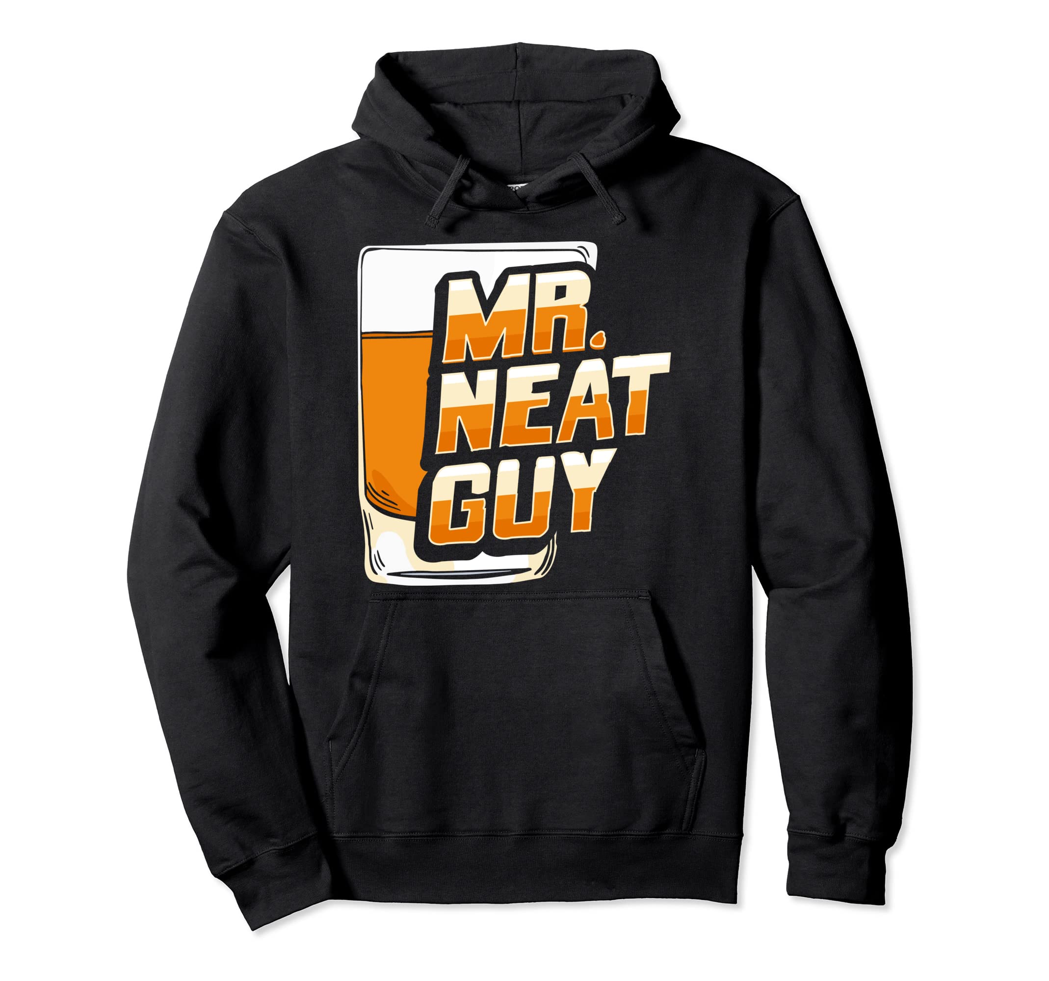 Neat Guy Whiskey Design for a Whiskey Drinker Pullover Hoodie