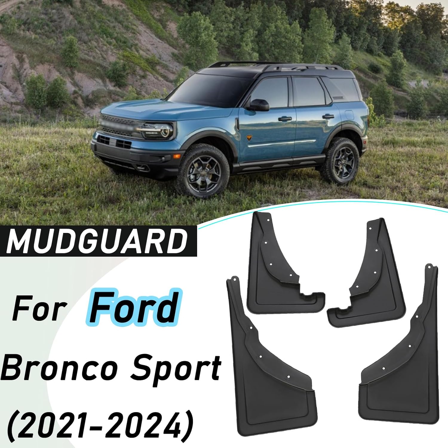Mud Flaps for Ford Bronco Sport (2021-2024) Models, Splash Guards No Drilling Installation All Weather Vehicle Sediment Protection (Set of 4)