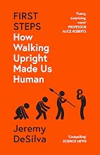 Cover of First Steps: How Walking Upright Made Us Human