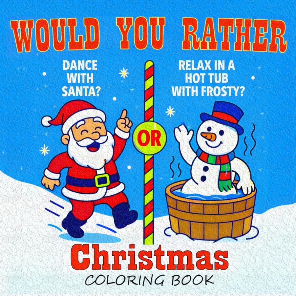 Would you rather Christmas: Would You Rather Christmas Coloring Book for kids! Packed with silly questions, fun scenes, and bonus cartoons for hours of screen-free holiday laughs.