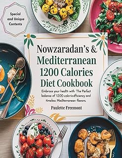 NOWZARADAN'S & MEDITERRANEAN: Embrace Your Health with Dual Power: The Perfect Balance of 1200-Calorie Efficiency and Timeless Mediterranean Flavours.