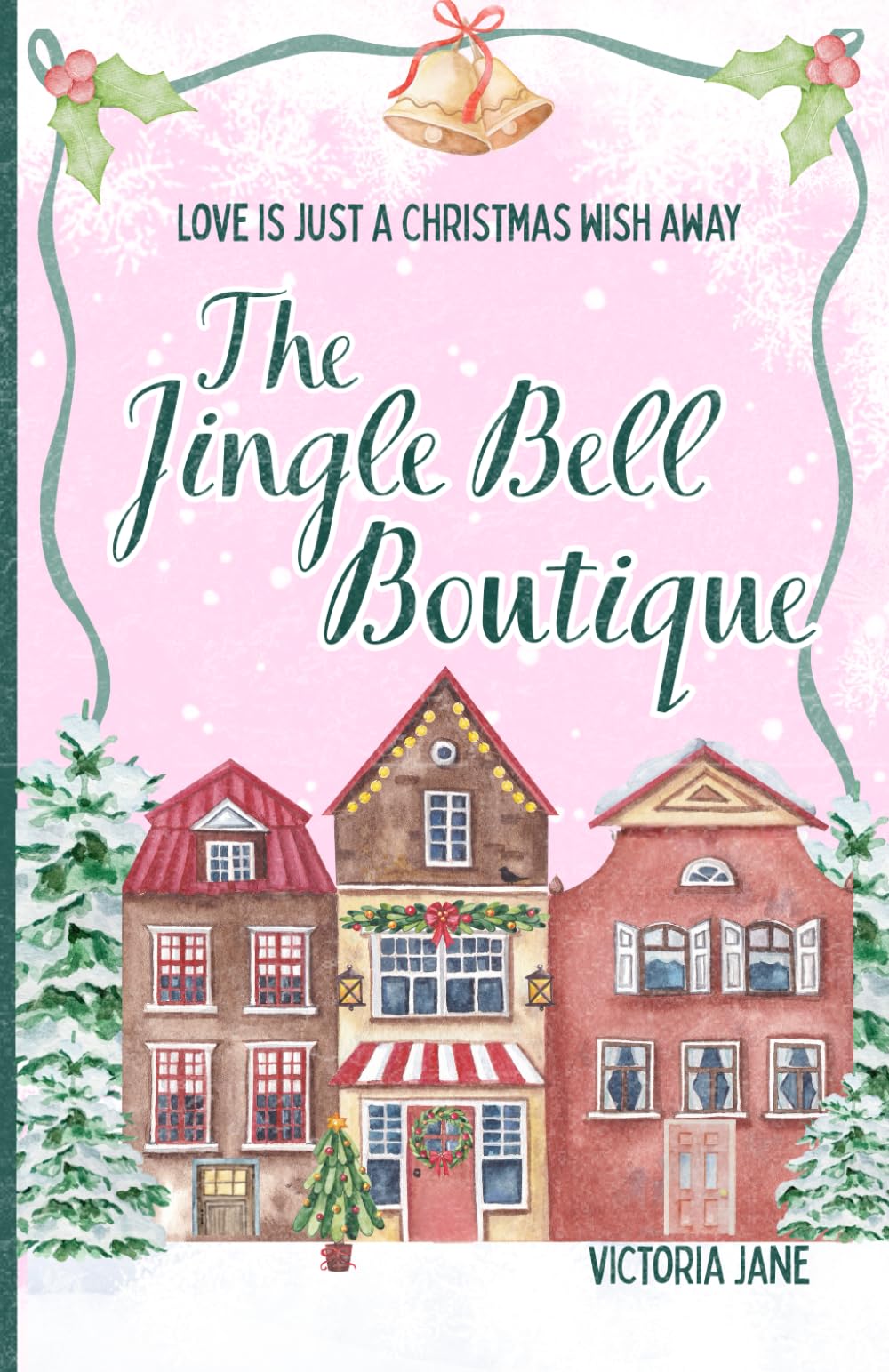 The Jingle bell Boutique: A cosy, small town, second chance Christmas Novella