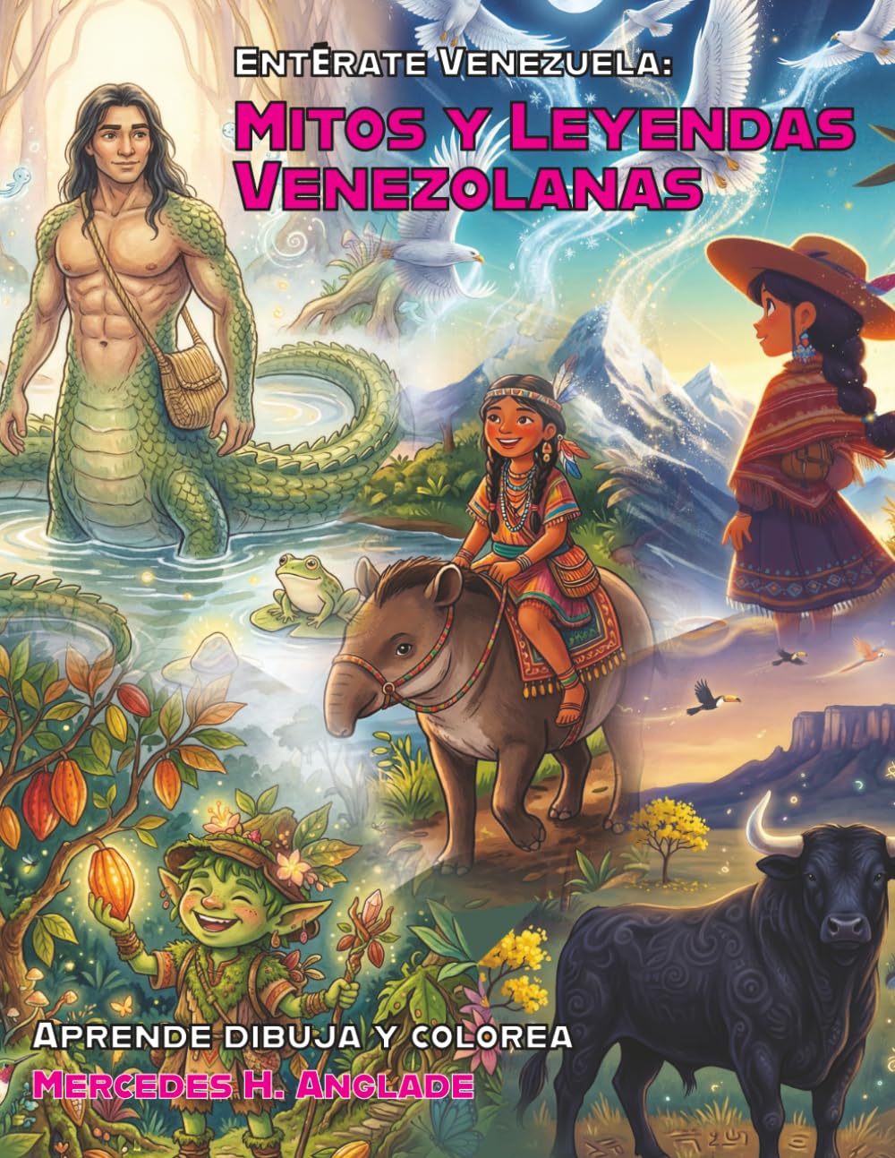Mitos y Leyendas Venezolanas: Aprende, dibuja y colorea (Enterate Venezuela) (Spanish Edition)      Paperback – March 13, 2026