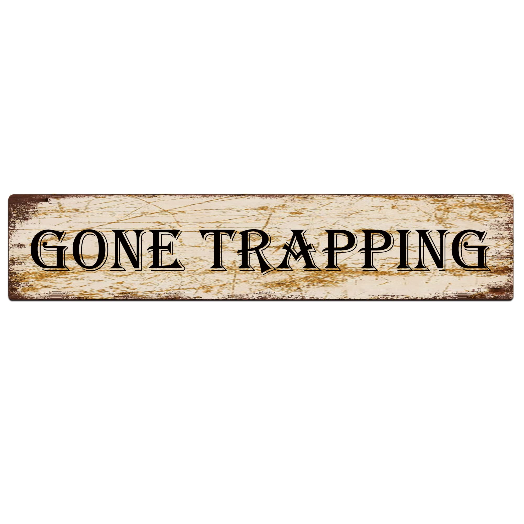 Gone Trapping Retro Tin Signs Aluminum Metal Sign for Kitchen Home Garden Wall Bar Cafe Decor 4x16 Inch
