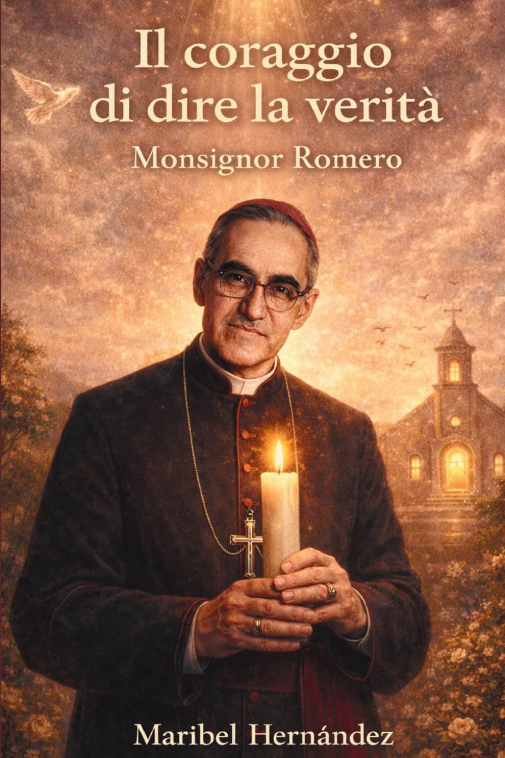 Il Coraggio di dire la verità: Monsignor Romero