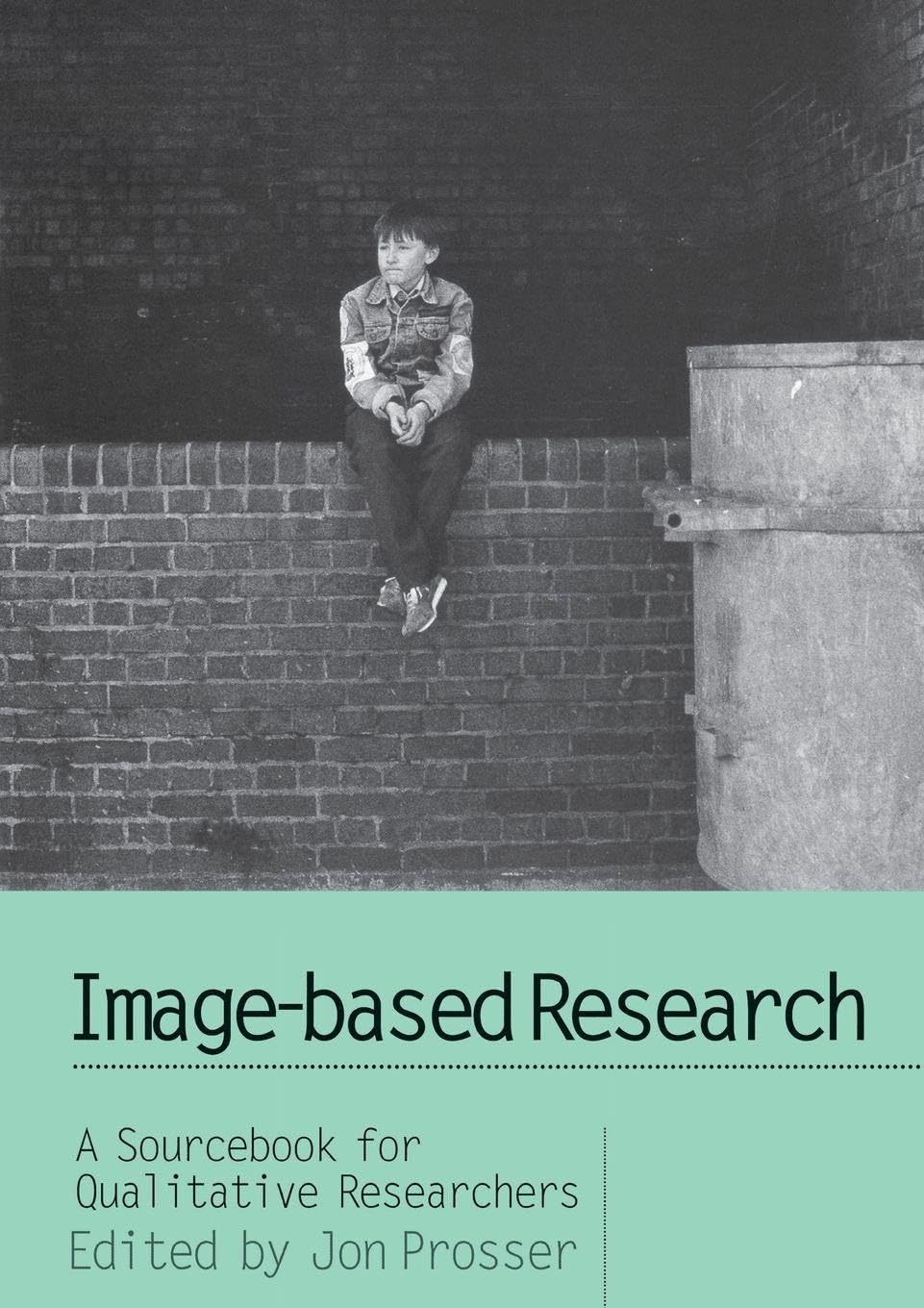Image-based Research: A Sourcebook for Qualitative Researchers-J