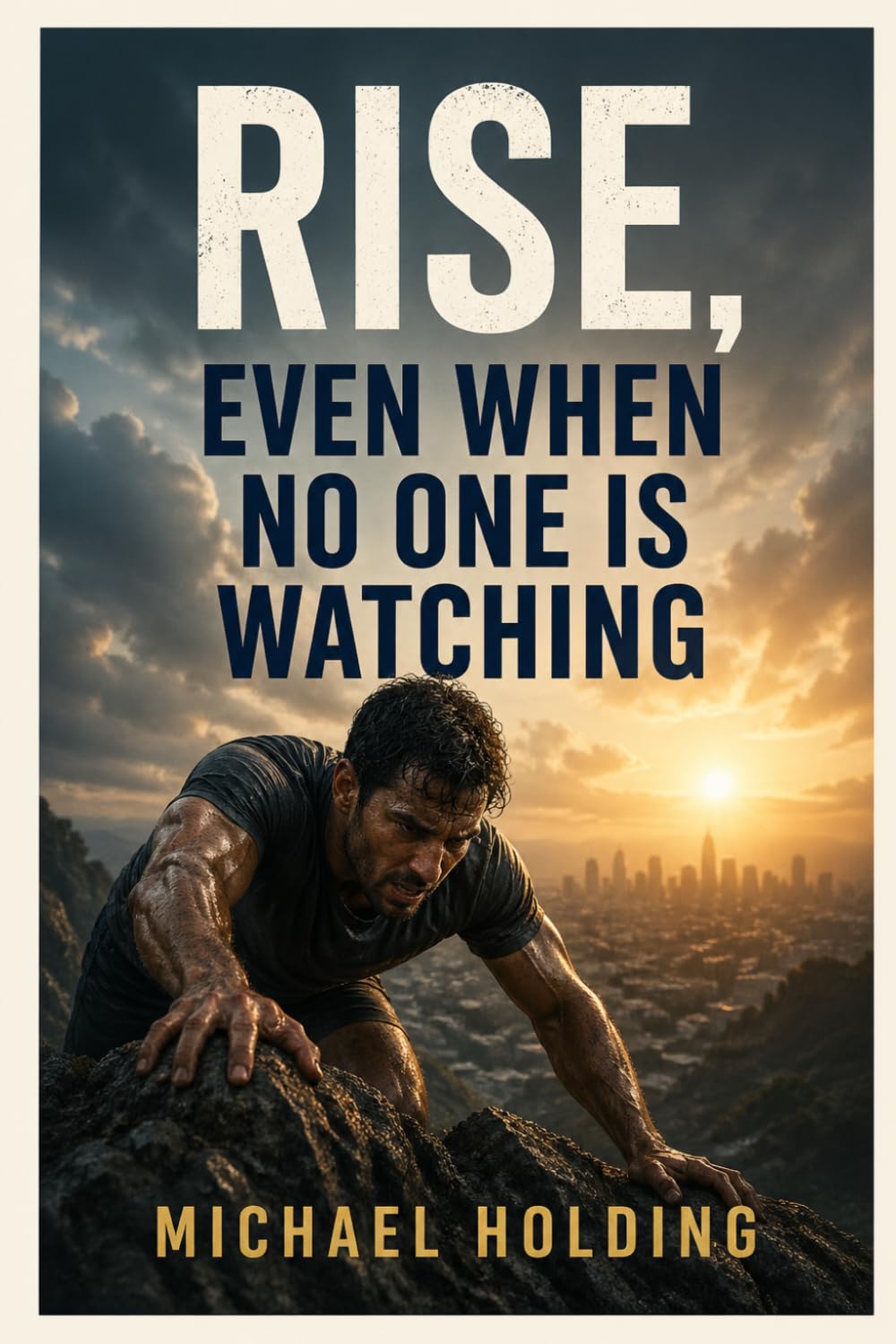 Rise, Even When No One Is Watching (The Breaking Point Series)