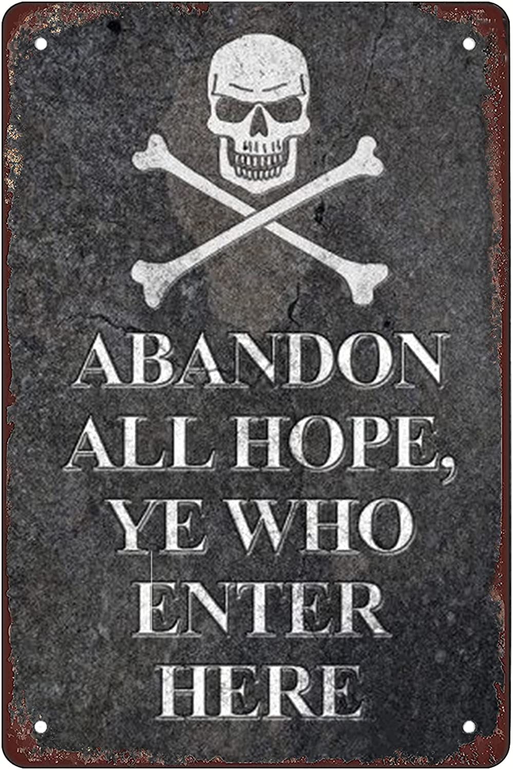peiyeety Metal Tin Retro Sign Abandon All Hope Ye Who Enter Here Tin Sign Poster Vintage Metal Signs for Bar Music Club Man Cave Room Wall Decor-8x12inch