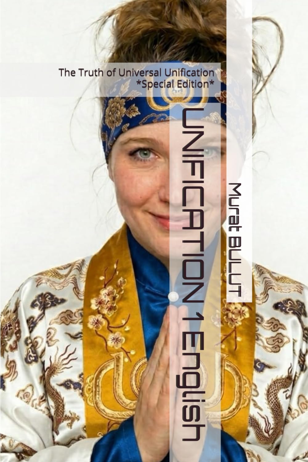 UNIFICATION 1 English: The Truth of Universal Unification *Special Edition*
