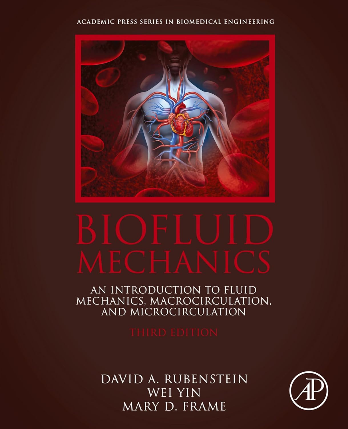 Biofluid Mechanics: An Introduction to Fluid Mechanics, Macrocirculation, and Microcirculation (Biomedical Engineering)      3rd Edition, Kindle Edition