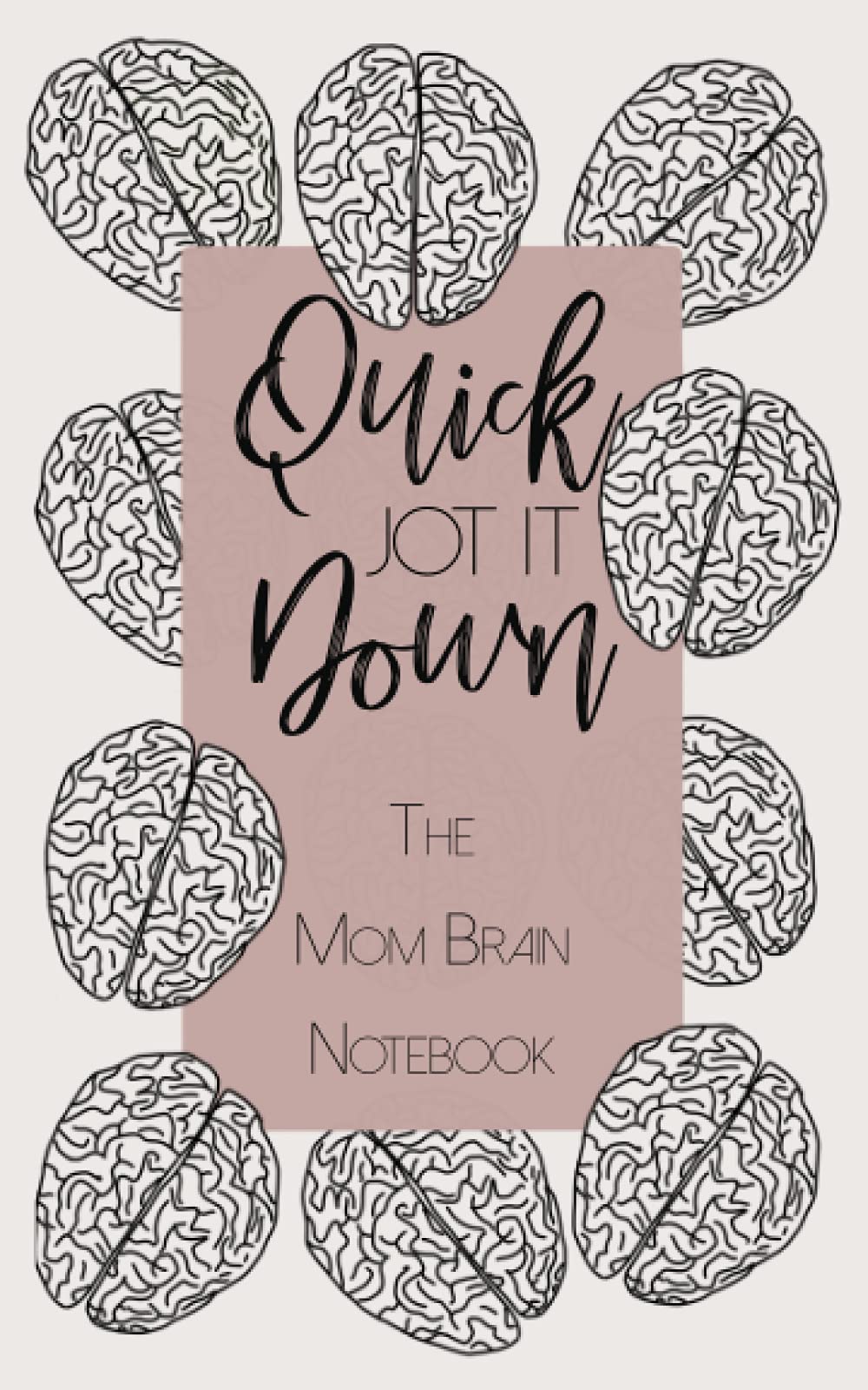 Quick jot it down notebook for tired mamas: Mom brain book journal; lined diary for new moms: first time moms