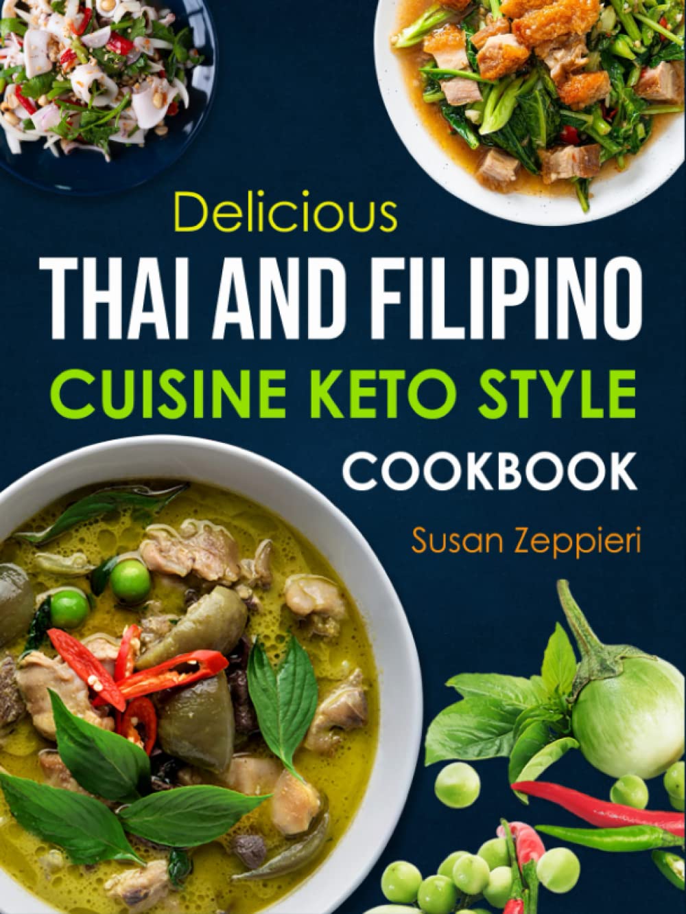 Delicious Thai And Filipino Cuisine Keto Style      Hardcover – January 10, 2023