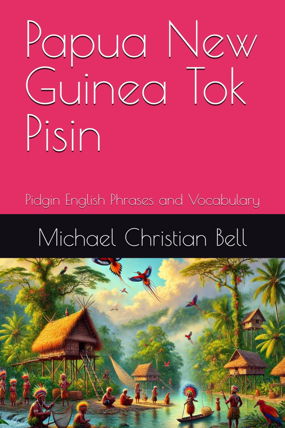 Papua New Guinea Tok Pisin: Pidgin English Phrases and Vocabulary