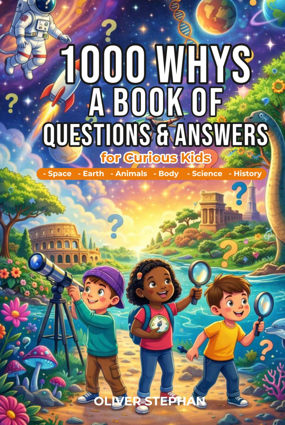 1000 Whys A BOOK OF QUESTIONS & ANSWERS for Curious Kids