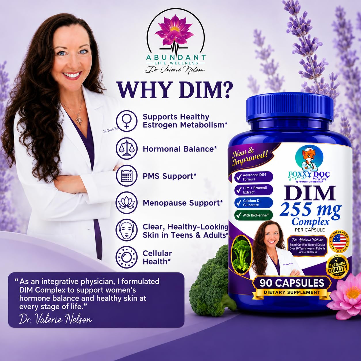 DIM 255 mg for Women & Men 90 Day Supply- Diindolymethane with Calcium D-Glucarate, Broccoli & BioPerine-Hormone Balance & Healthy Estrogen Metabolism by Dr. Valerie Nelson — Amazon image 2