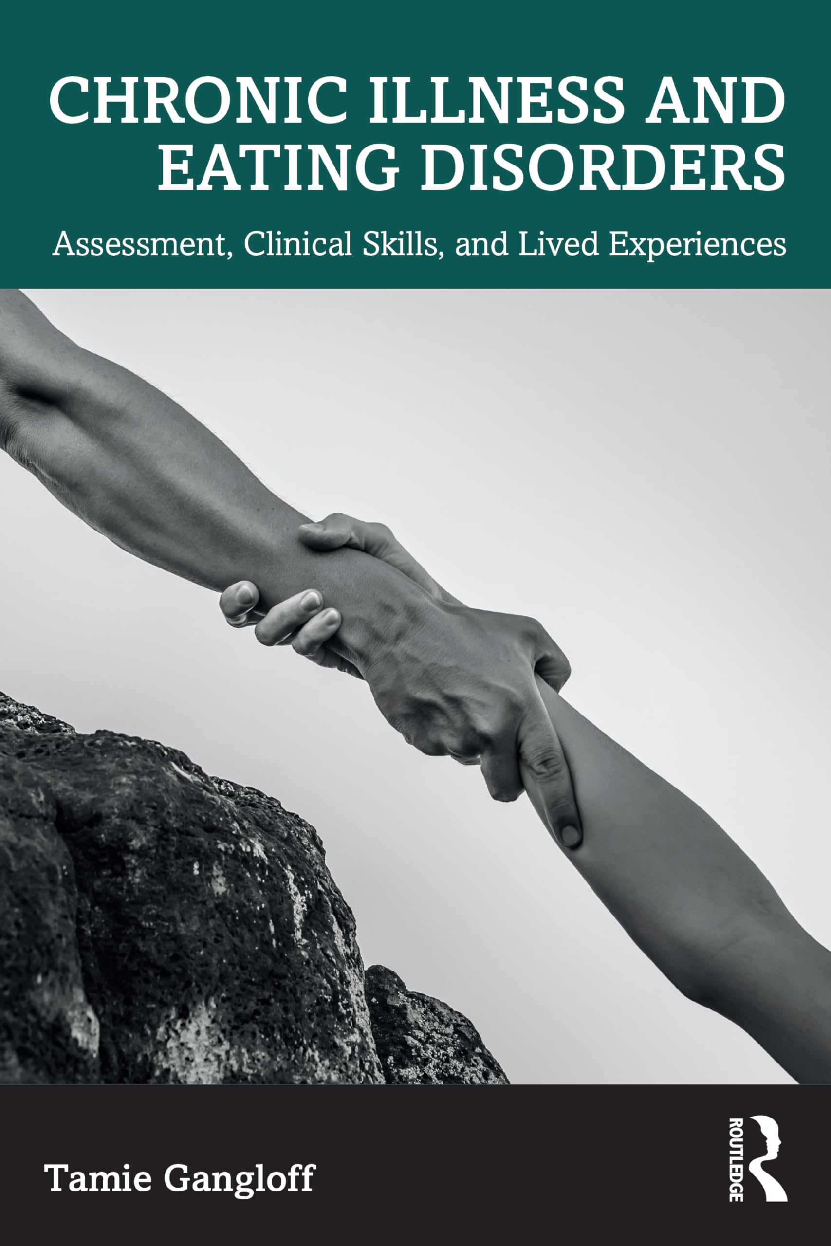 Chronic Illness and Eating Disorders: Assessment, Clinical Skills, and Lived Experiences