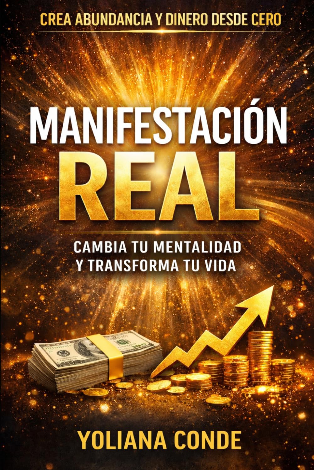 Manifestación Real: La clave que nadie te explica para generar dinero y construir abundancia desde cero