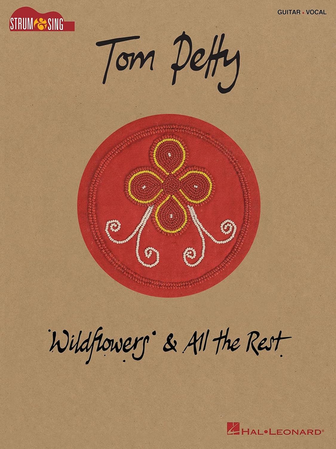 Tom Petty - Wildflowers and All the Rest | Strum and Sing Guitar Songbook | Rock Sheet Music with Lyrics and Chords for 24 Songs | Guitar Vocal ... Fans Students and Musicians (Strum & Sing)