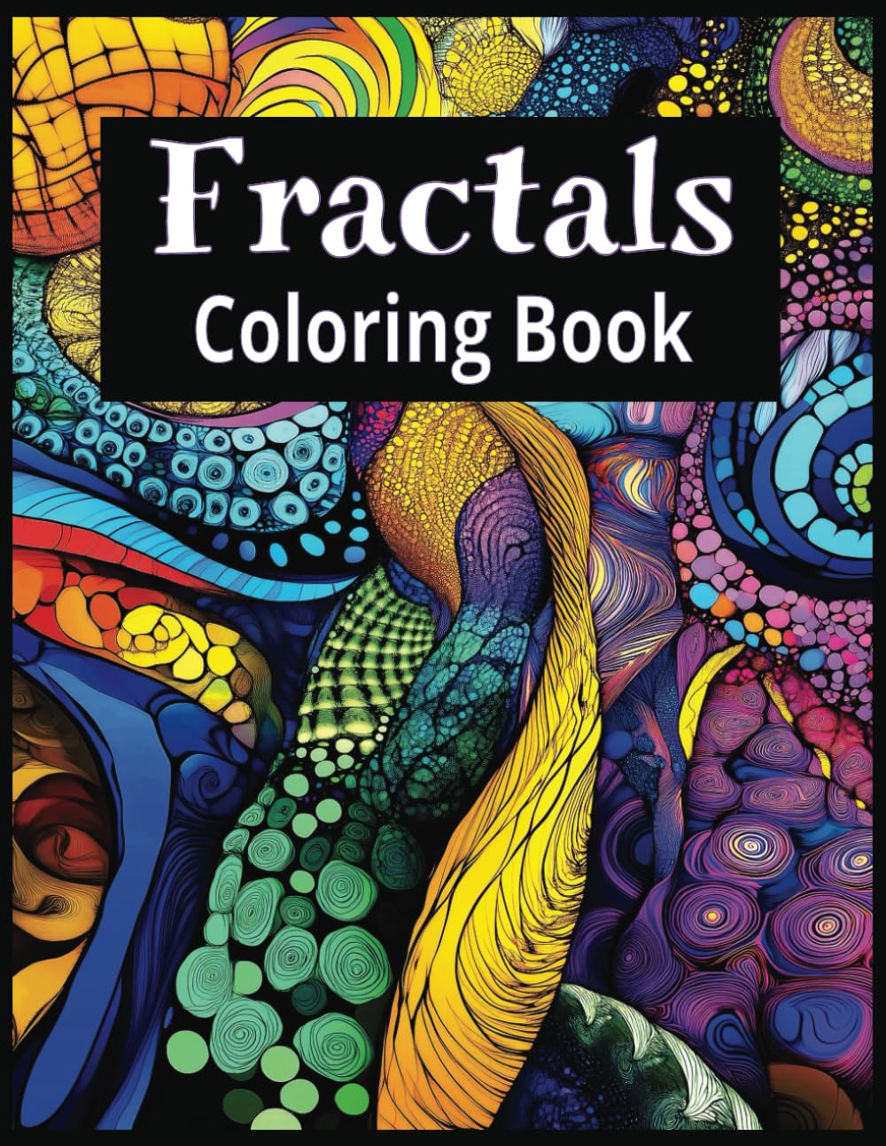Fractals Coloring Book: A Mesmerizing Journey into Intricate Patterns