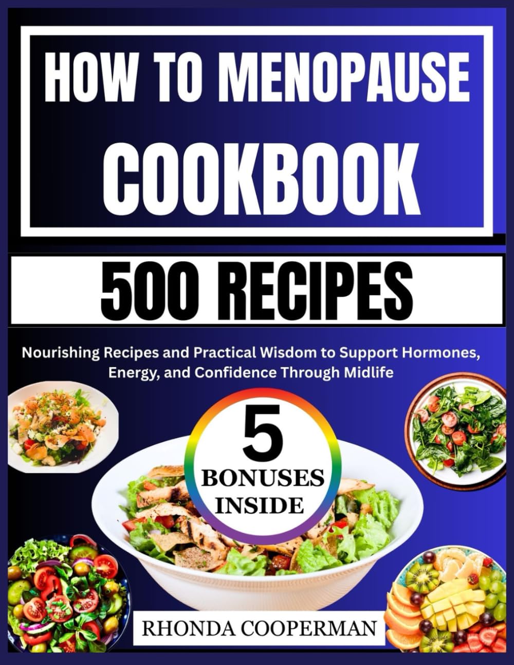 How to Menopause Cookbook: Nourishing Recipes and Practical Wisdom to Support Hormones, Energy, and Confidence Through Midlife