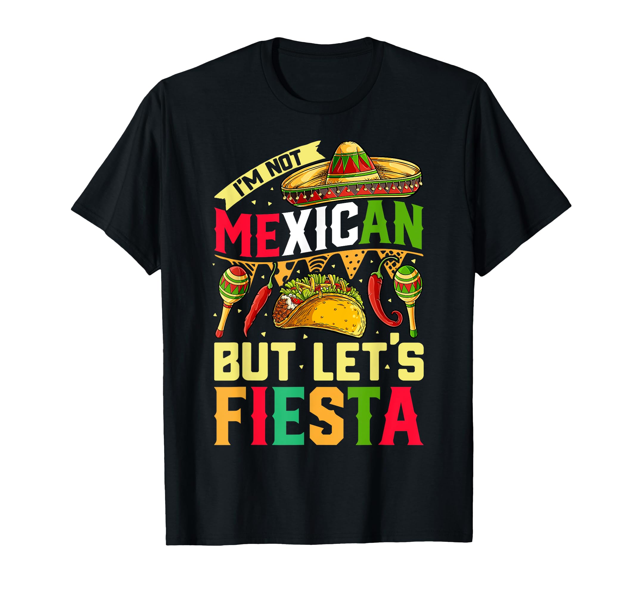 I'm Not Mexican But Let's Fiesta T shirt Cinco de Mayo Women T-Shirt