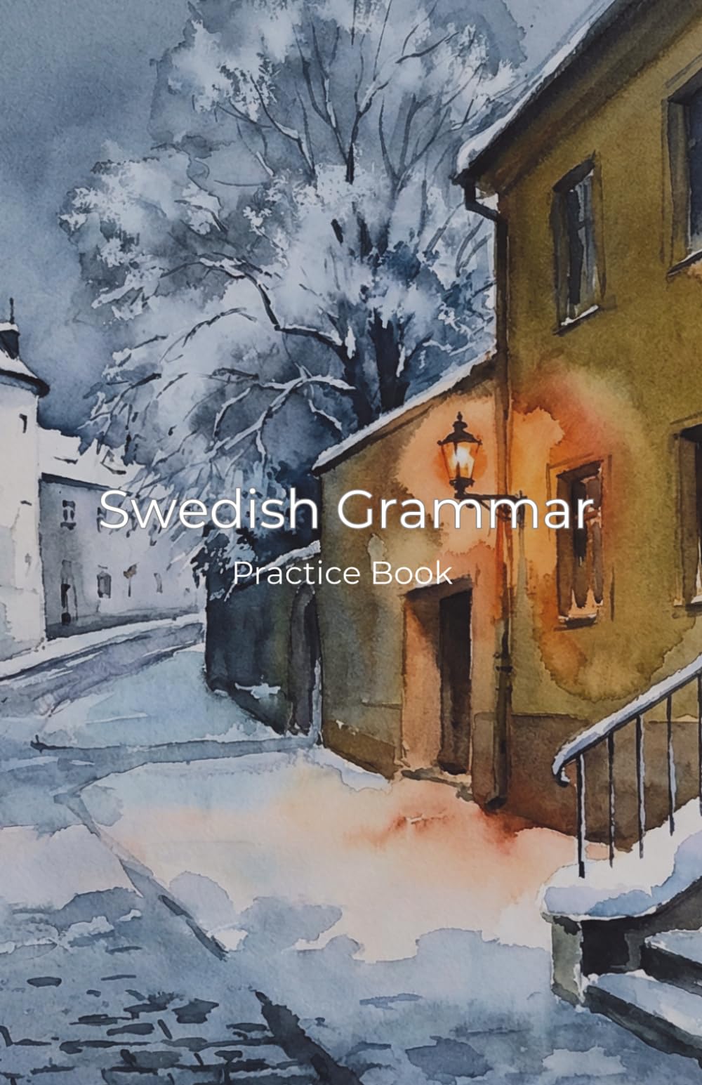 Amazon | Swedish Grammar Practice Book: A Comprehensive Workbook