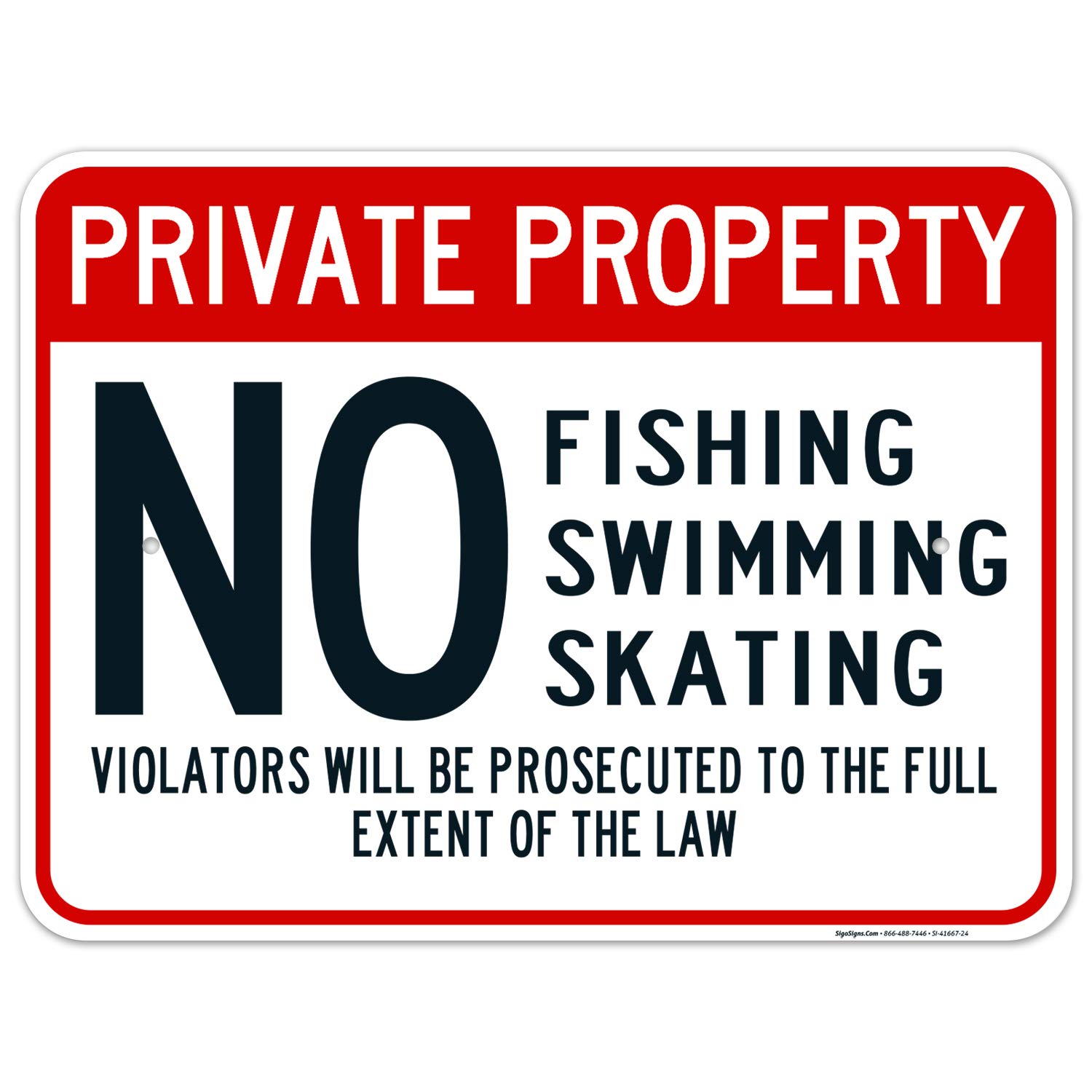 Private Property, No Fishing Swimming Skating Sign, 18x24 Inches, Rust Free .063 Aluminum, Fade Resistant, Easy Mounting, Indoor/Outdoor Use, Made in USA